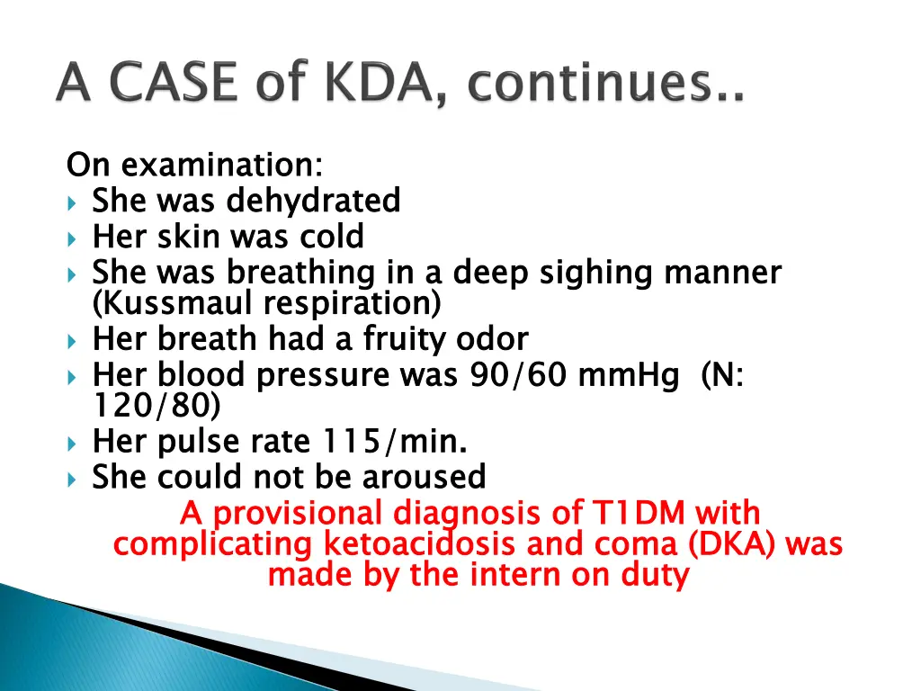 on examination she was dehydrated her skin