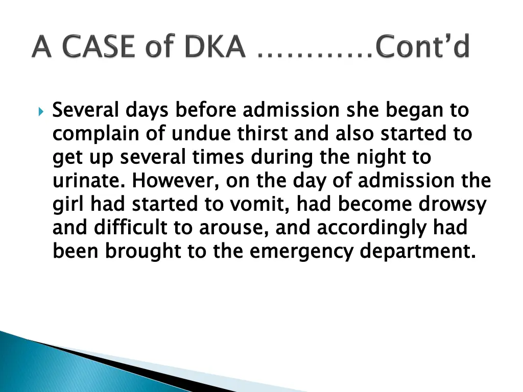 several days before admission she began
