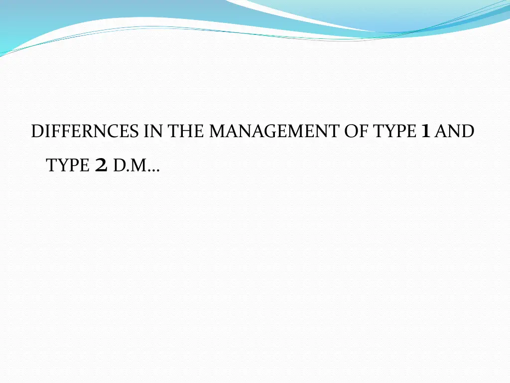 differnces in the management of type 1 and type