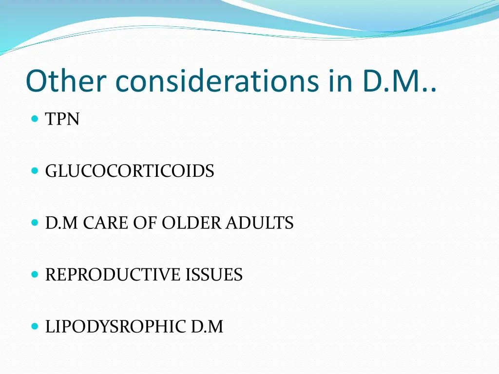 other considerations in d m