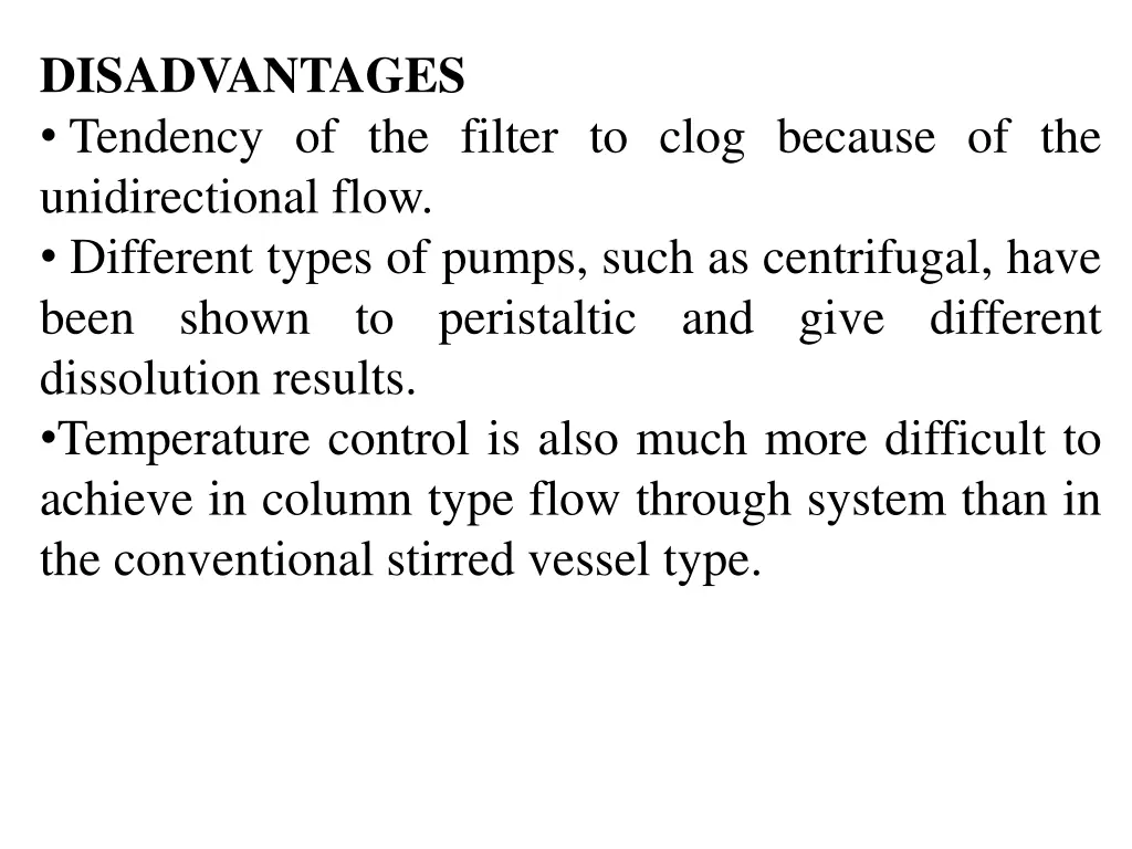 disadvantages tendency of the filter to clog