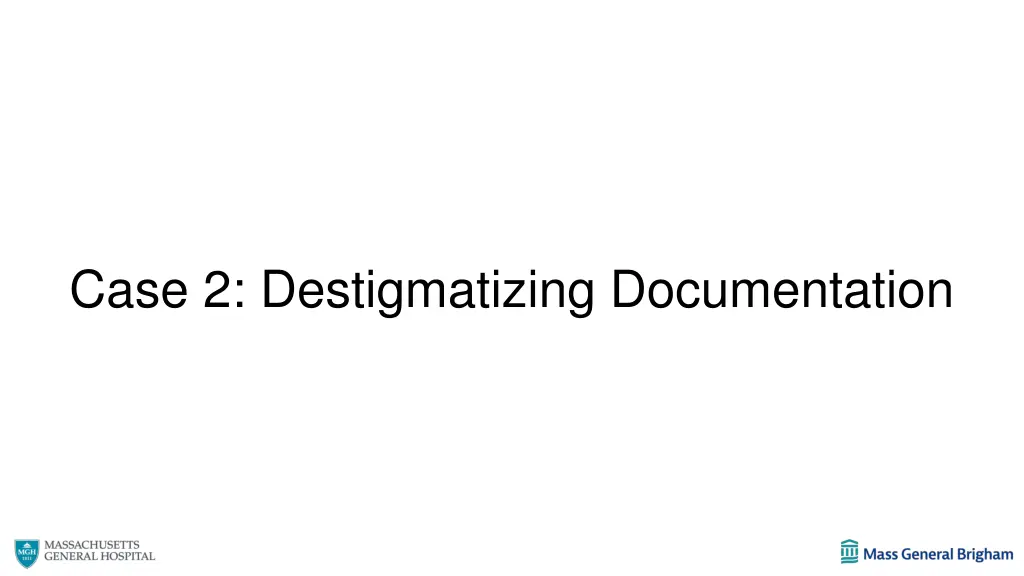 case 2 destigmatizing documentation