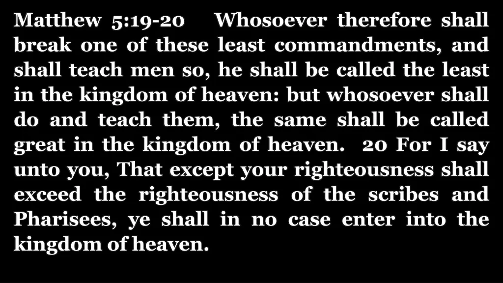 matthew 5 19 20 whosoever therefore shall break
