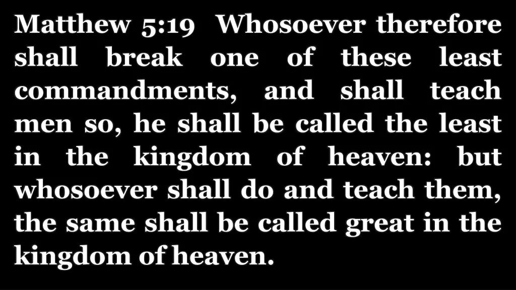 matthew 5 19 whosoever therefore shall break