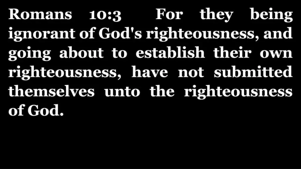 romans 10 3 for they being ignorant