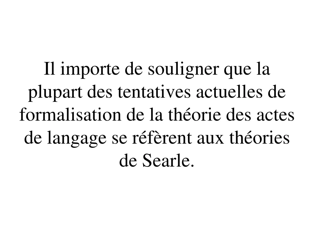 il importe de souligner que la plupart