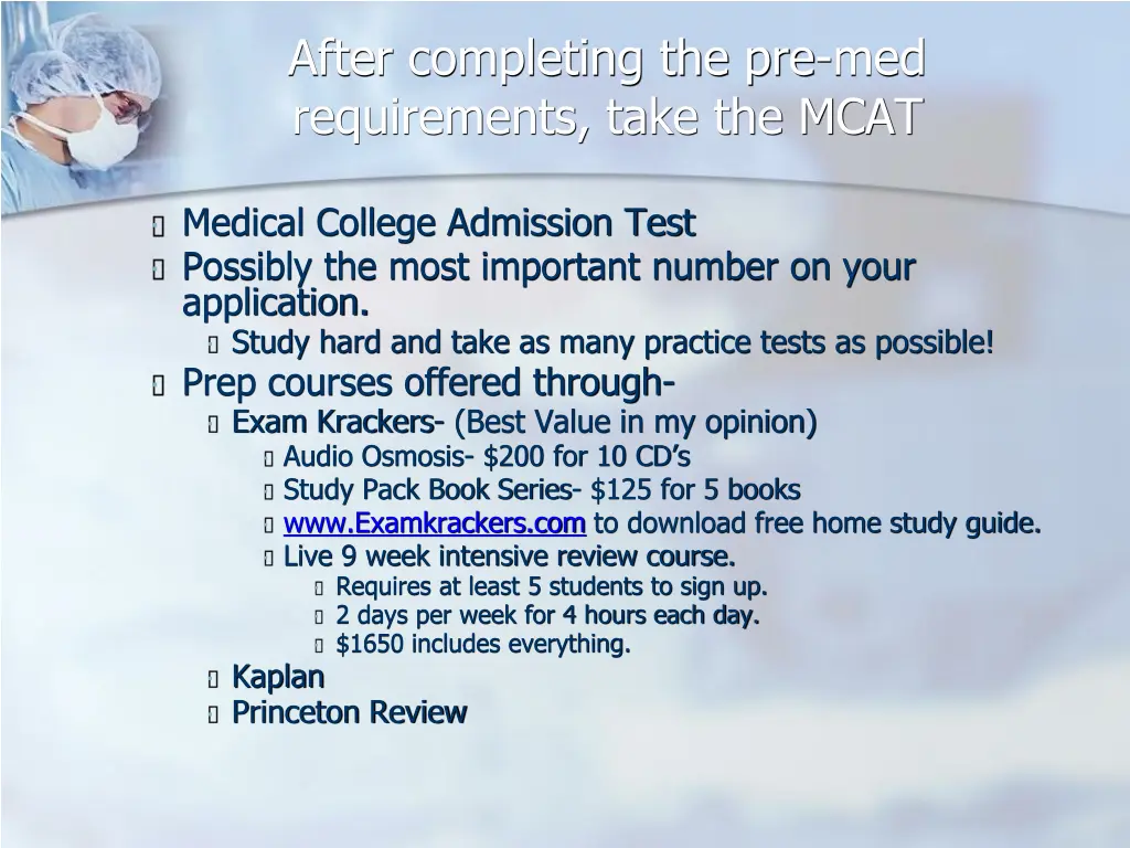 after completing the pre med requirements take