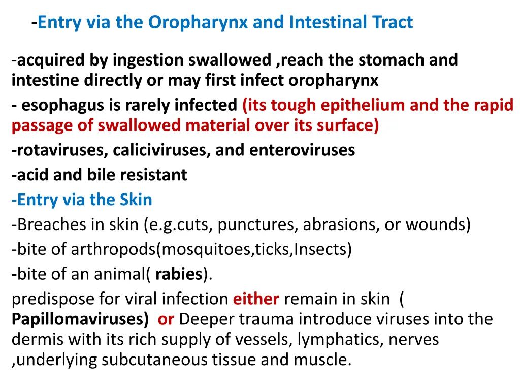 entry via the oropharynx and intestinal tract