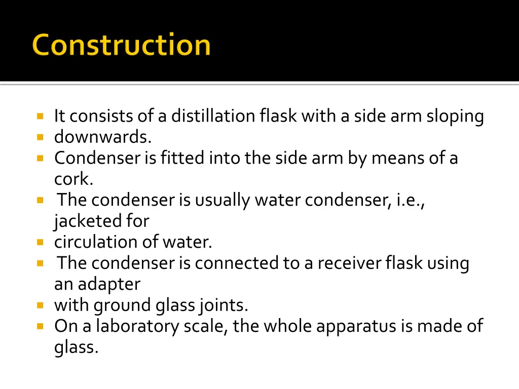it consists of a distillation flask with a side