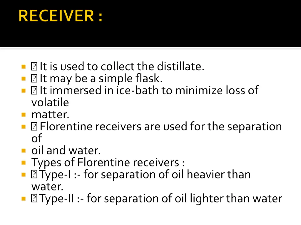 it is used to collect the distillate