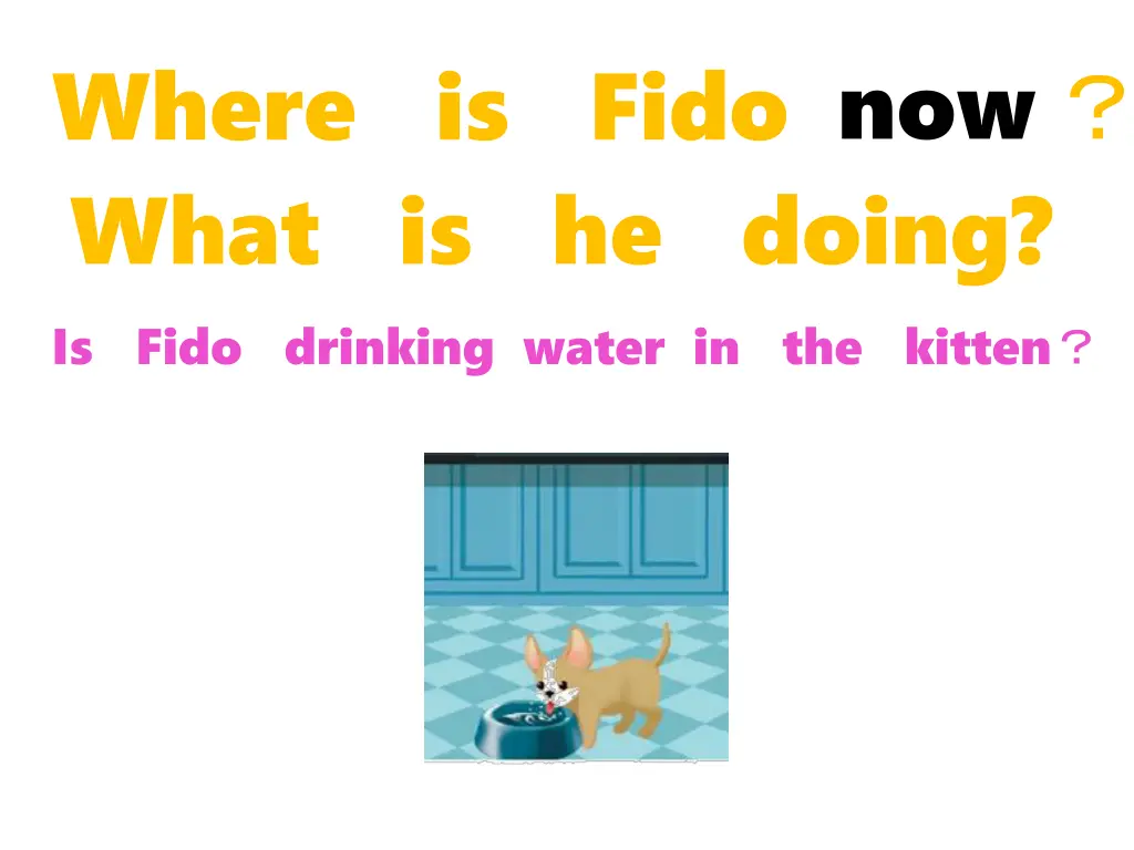 where is fido what is he doing is fido drinking