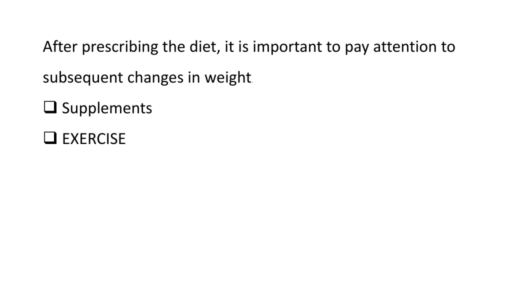 after prescribing the diet it is important