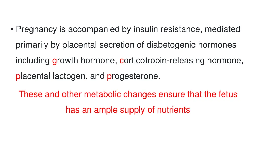 pregnancy is accompanied by insulin resistance