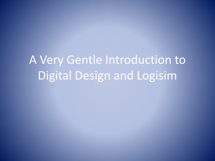 a very gentle introduction to digital design