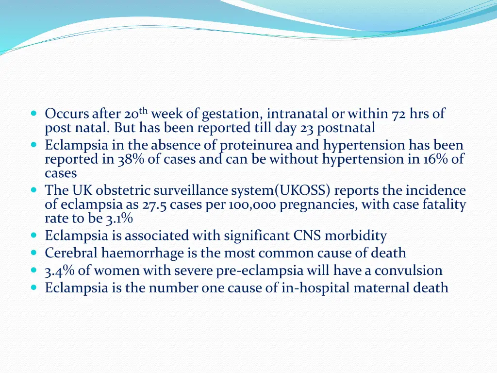 occurs after 20 th week of gestation intranatal