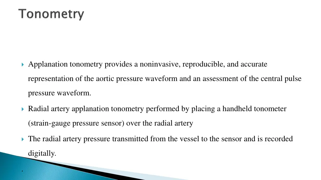 applanation tonometry provides a noninvasive