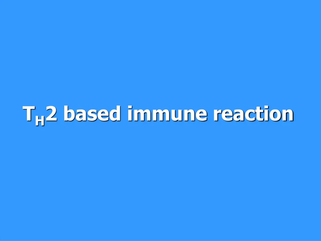 t h 2 based immune reaction