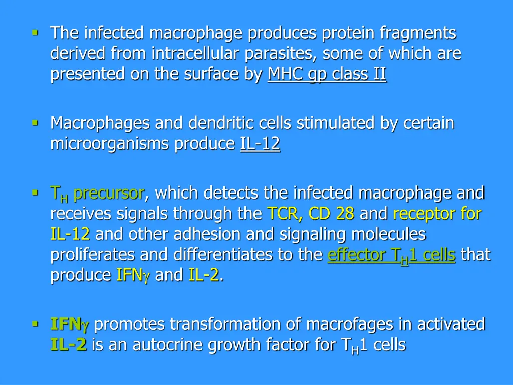 the infected macrophage produces protein