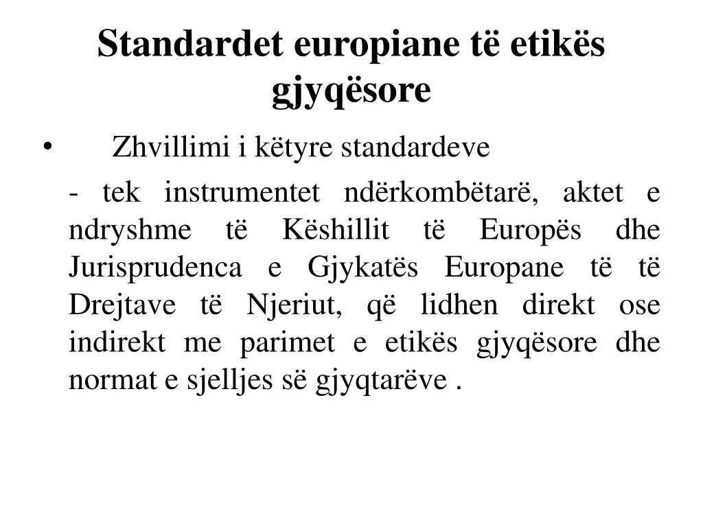 standardet europiane t etik s gjyq sore