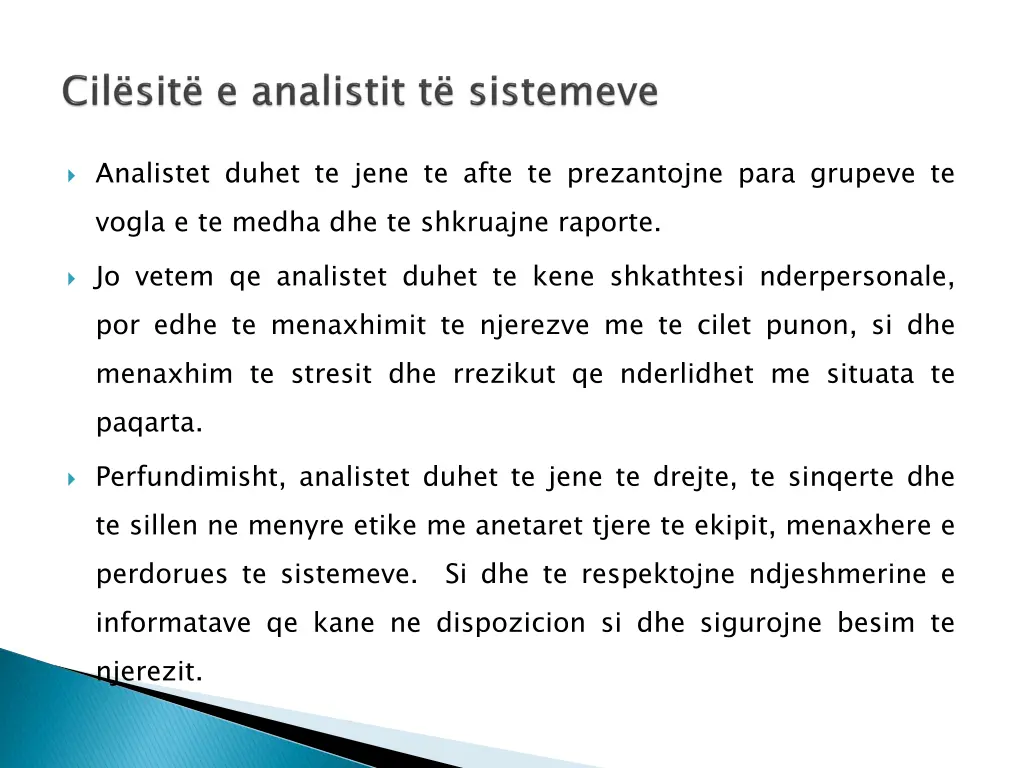 analistet duhet te jene te afte te prezantojne