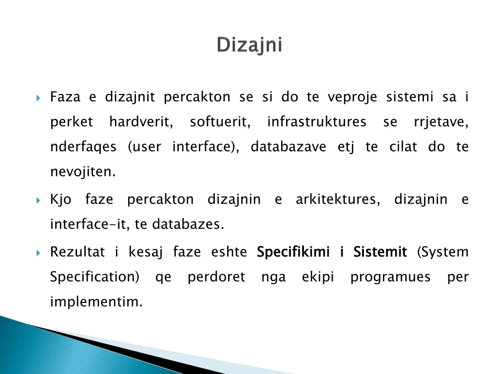faza e dizajnit percakton se si do te veproje