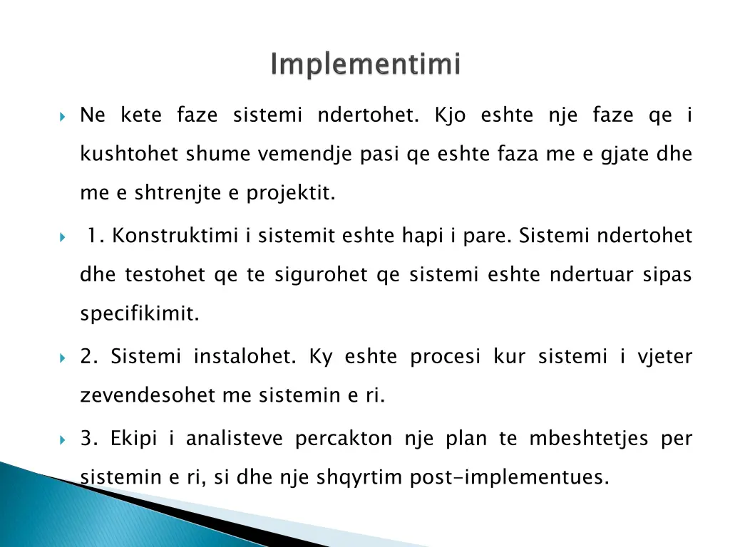 ne kete faze sistemi ndertohet kjo eshte nje faze