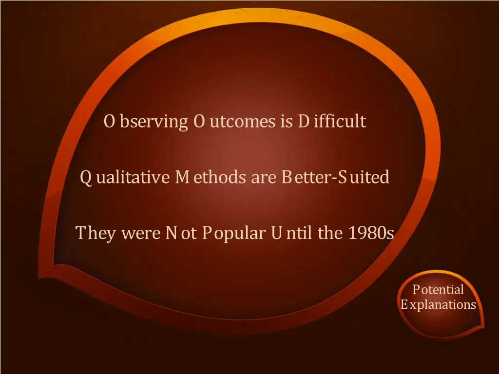 observing outcomes is difficult