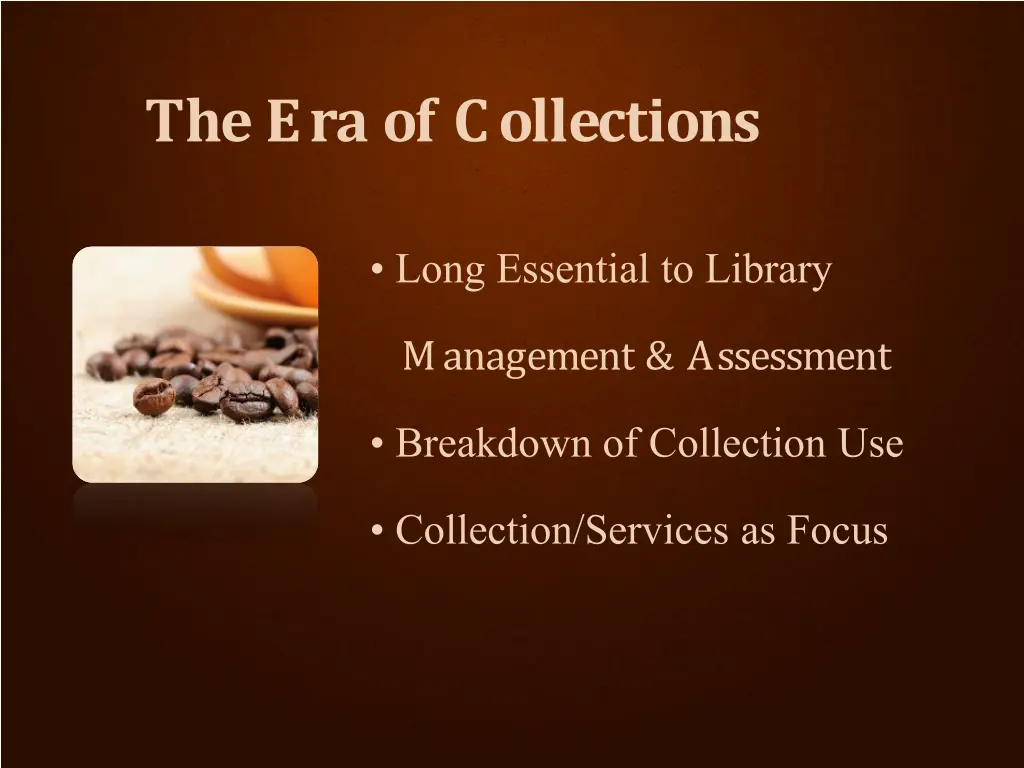the era of collections