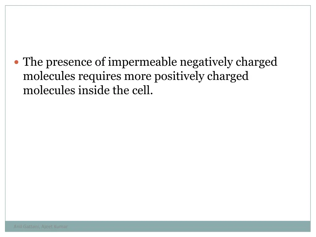 the presence of impermeable negatively charged