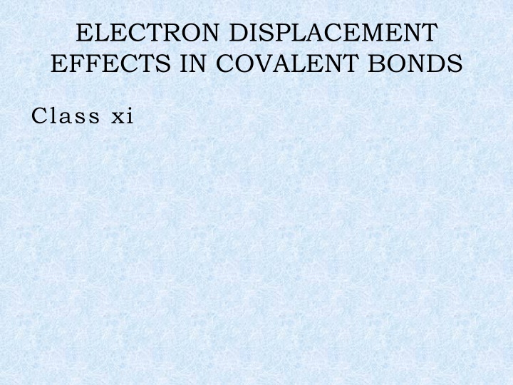 electron displacement effects in covalent bonds
