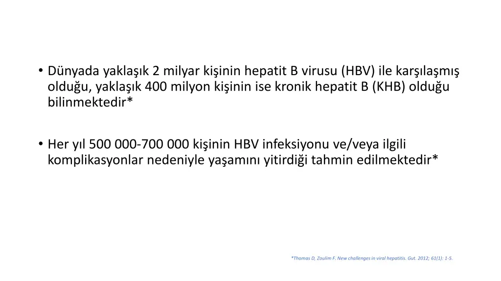 d nyada yakla k 2 milyar ki inin hepatit b virusu