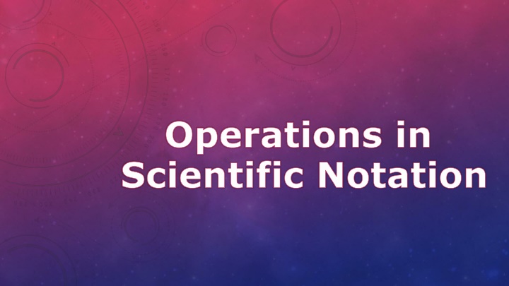 operations in scientific notation