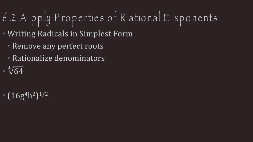6 2 a pply p roperties of r ational e xponents 5