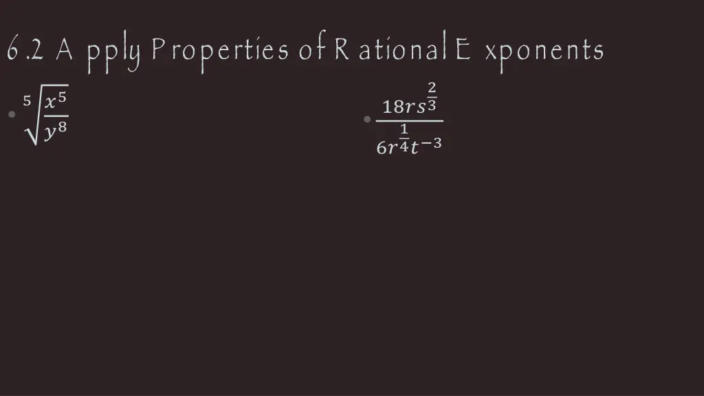 6 2 a pply p roperties of r ational e xponents 7