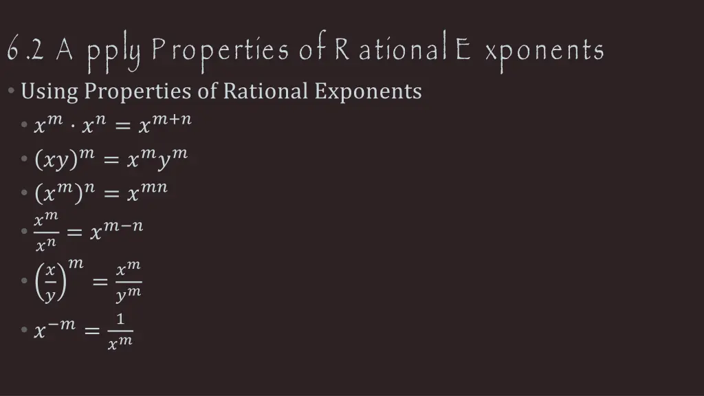 6 2 a pply p roperties of r ational e xponents