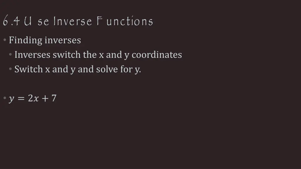 6 4 u se inverse f unctions finding inverses