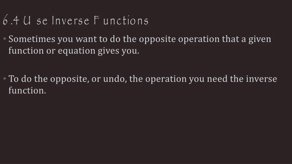 6 4 u se inverse f unctions sometimes you want