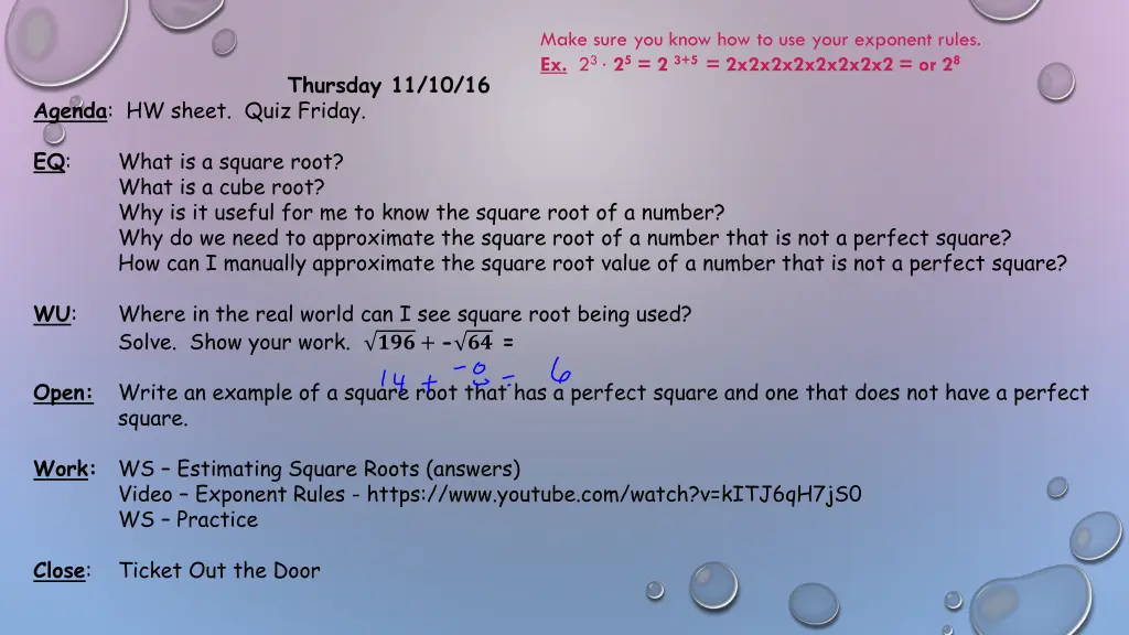 make sure you know how to use your exponent rules