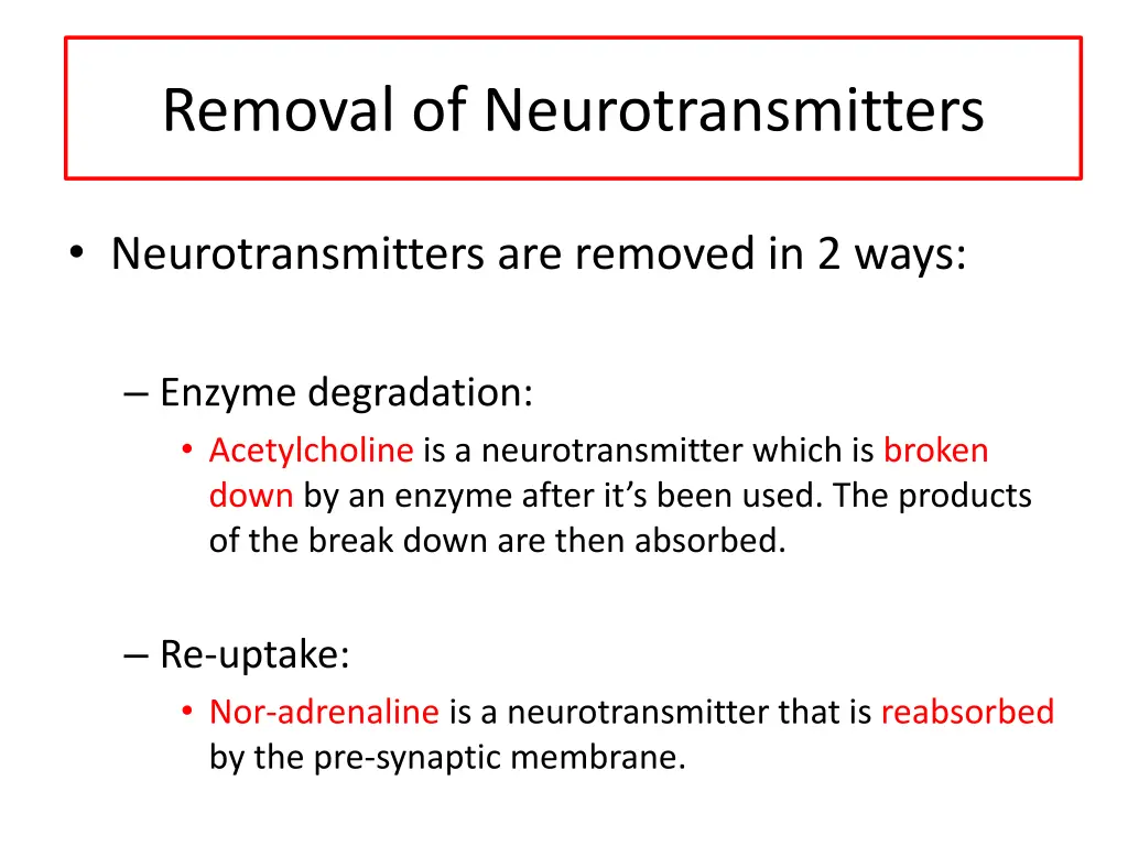 removal of neurotransmitters