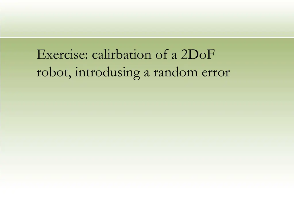exercise calirbation of a 2dof robot introdusing