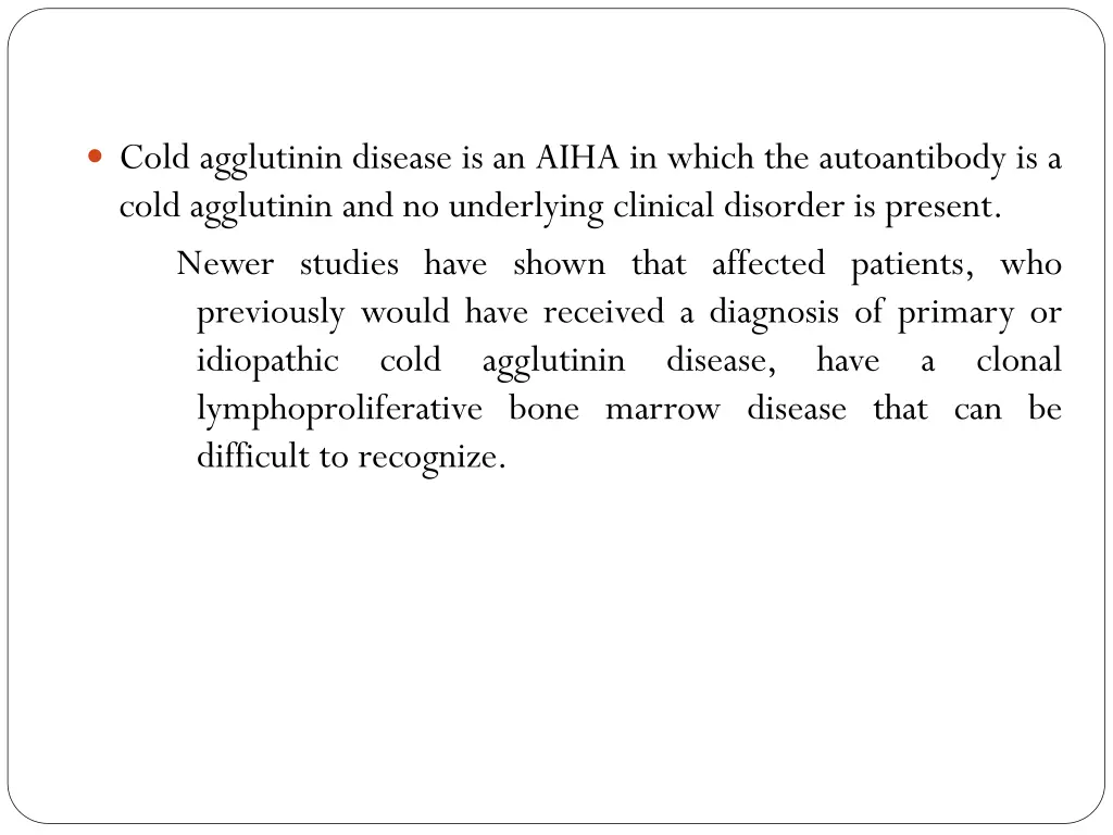 cold agglutinin disease is an aiha in which