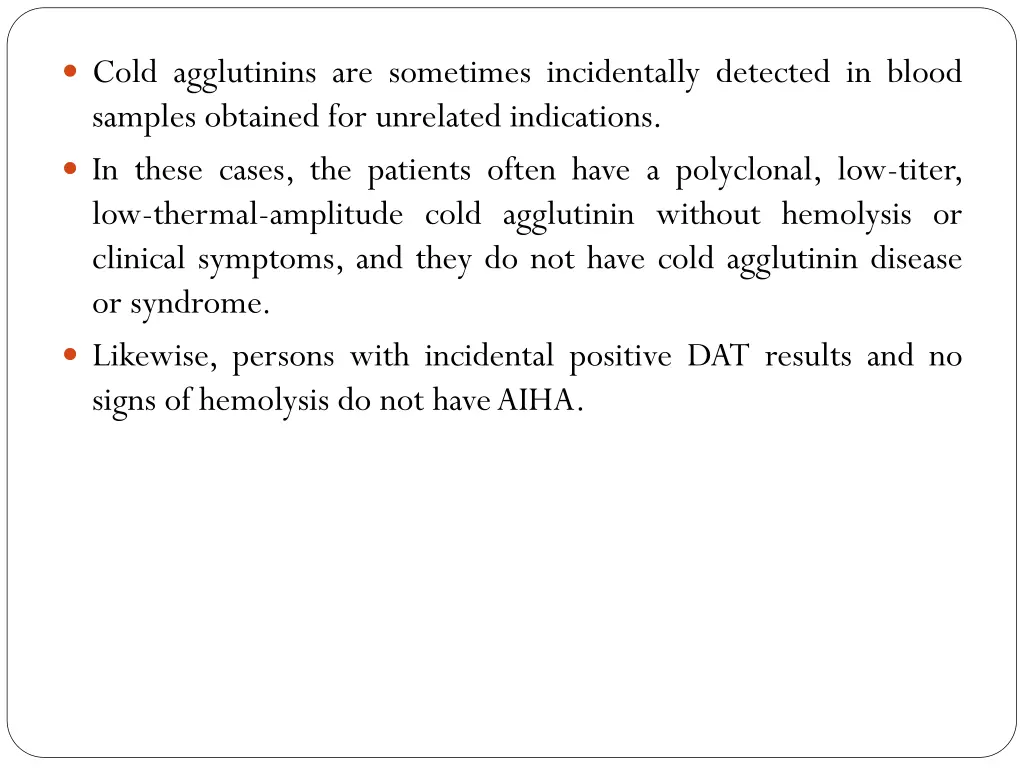 cold agglutinins are sometimes incidentally