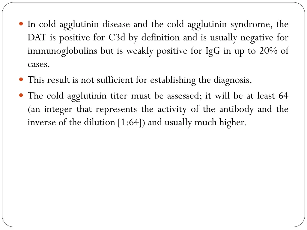 in cold agglutinin disease and the cold