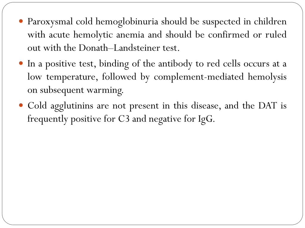 paroxysmal cold hemoglobinuria should