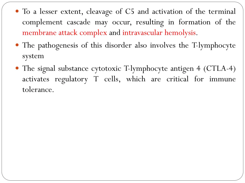to a lesser extent cleavage of c5 and activation