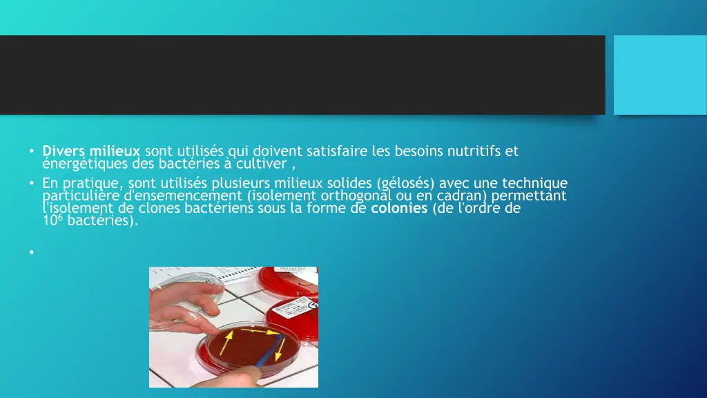divers milieux sont utilis s qui doivent