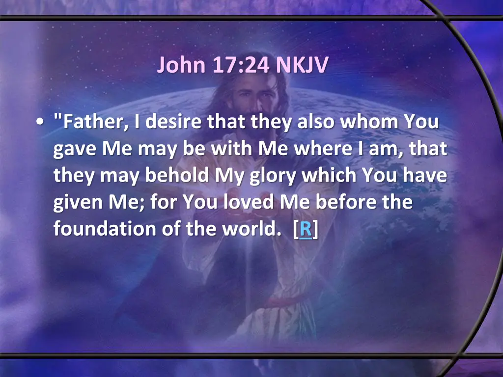 john 17 24 nkjv