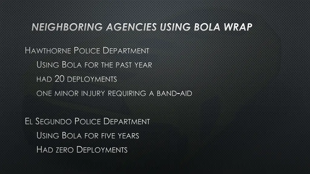 neighboring agencies using bola wrap