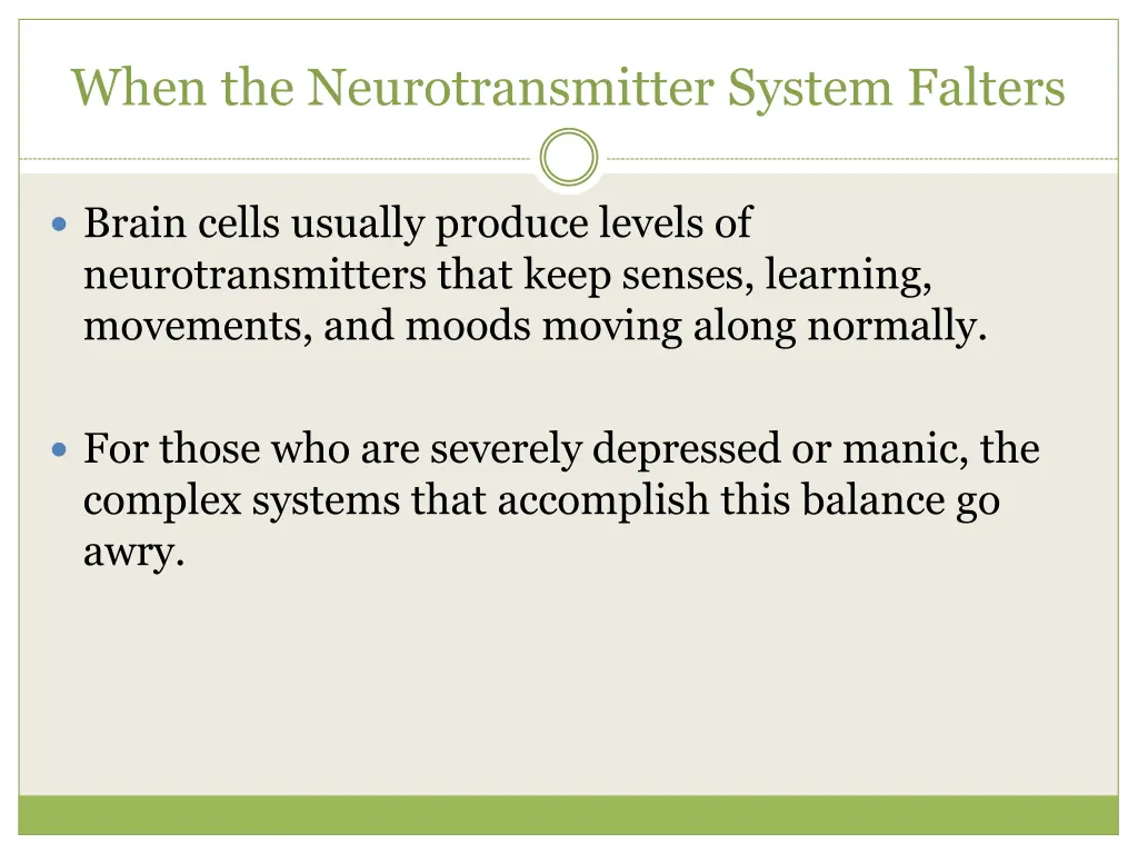 when the neurotransmitter system falters