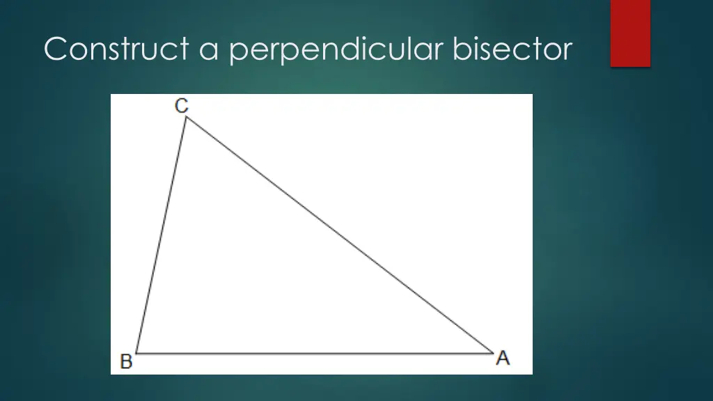construct a perpendicular bisector 2